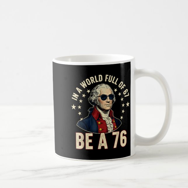 George Washington 67 Meme In The World Full Of 67  Coffee Mug (Right)