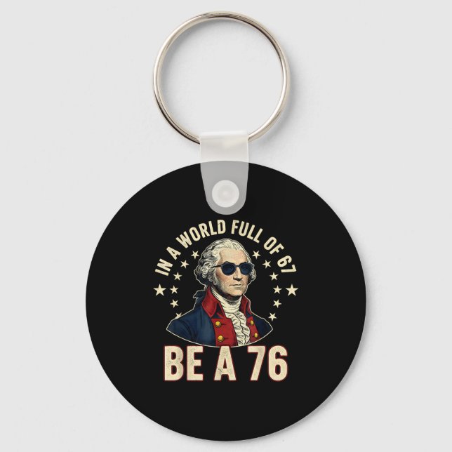 George Washington 67 Meme In The World Full Of 67  Key Ring (Front)