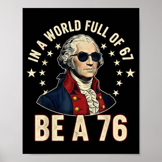 George Washington 67 Meme In The World Full Of 67  Poster (Front)