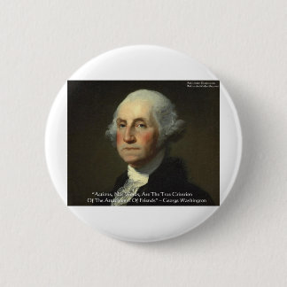 George Washington "Actions Not Words" Wisdom Gifts 6 Cm Round Badge