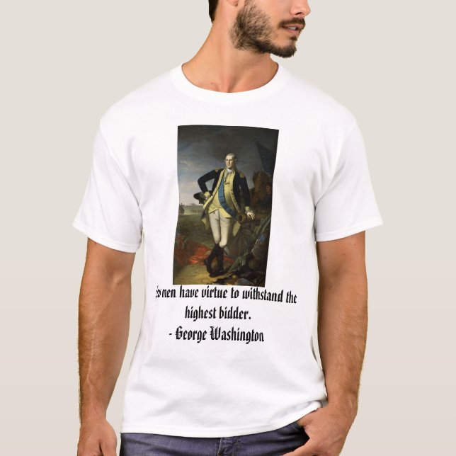 George Washington at Princeton, Few men have vi... T-Shirt (Front)