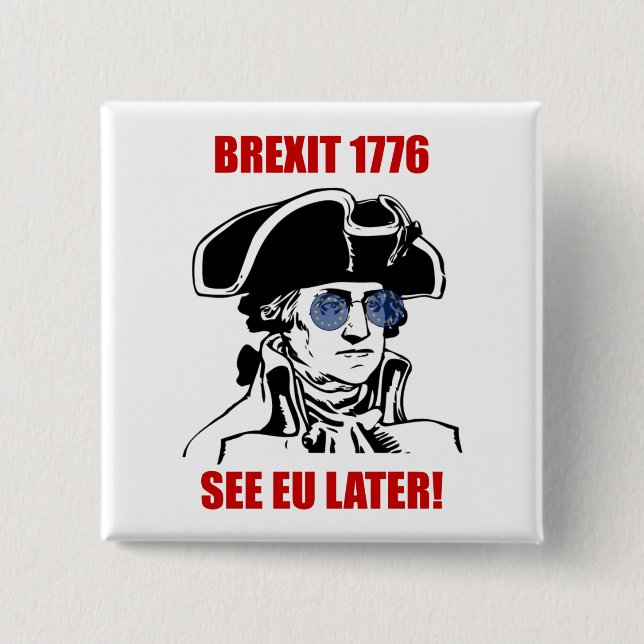 George Washington Brexit 1776 EU Flag Sunglasses 15 Cm Square Badge (Front)