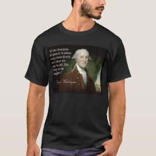 George Washington Freedom of Speech Quote T-Shirt