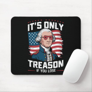 George Washington i't Only Treason If You Lose Mouse Mat