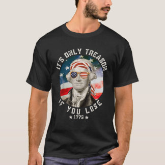 George Washington It s Only Treason If You Lose 4t T-Shirt