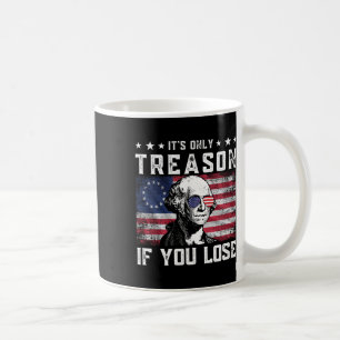 George Washington It's Only Treason If You Lose 4t Coffee Mug