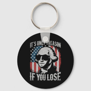 George Washington It's Only Treason If You Lose 4t Key Ring