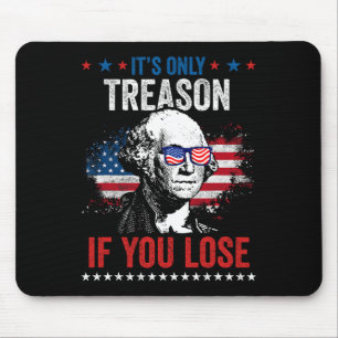 George Washington It's Only Treason If You Lose 4t Mouse Mat