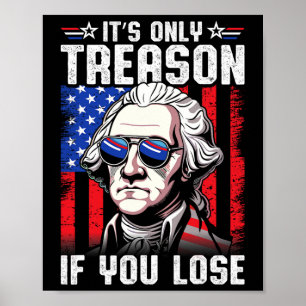 George Washington It's Only Treason If You Lose 4t Poster