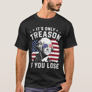 George Washington It's Only Treason If You Lose 4t T-Shirt