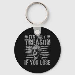 George Washington Its Only Treason If You Lose 4th Key Ring