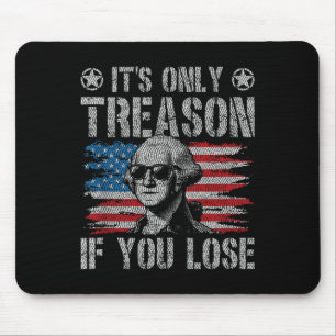 George Washington Its Only Treason If You Lose 4th Mouse Mat