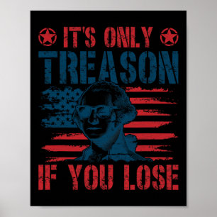 George Washington Its Only Treason If You Lose 4th Poster