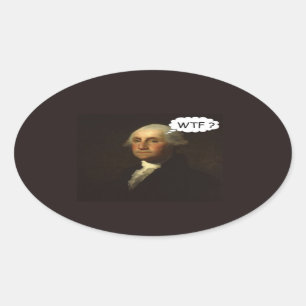 George Washington Spinning in His Grave Funny Oval Sticker