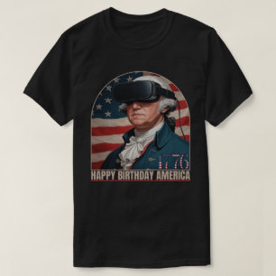 George Washington VR  Happy Birthday America T-Shirt