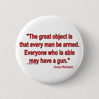 George Washington's Take on Bearing Arms 6 Cm Round Badge