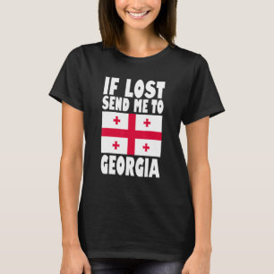 Georgia Flag Design If lost send me to Georgia T-Shirt