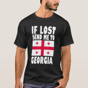 Georgia Flag Design  If lost send me to Georgia T-Shirt