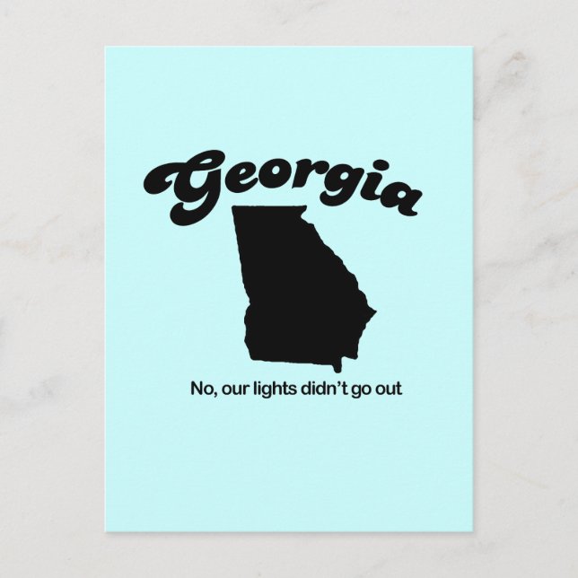 Georgia Motto - No our lights didn't go out Postcard (Front)