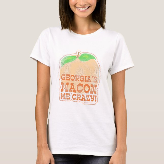 Georgia's Macon Me Crazy! T-Shirt (Front)