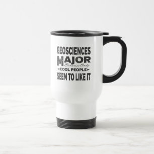 Geosciences College Major Cool People Travel Mug