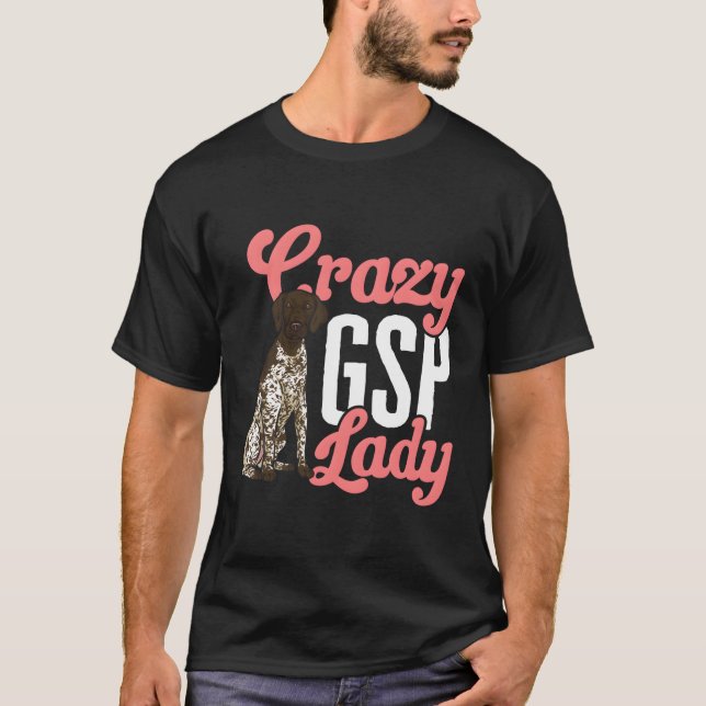 Ger Shorthaired Pointer Mum Crazy Gsp Lady T-Shirt (Front)