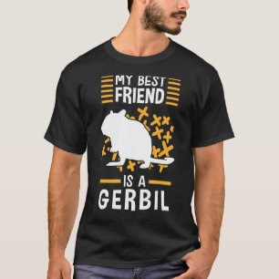 Gerbil is my friend Desert Rat Rodent Gerbil T-Shirt