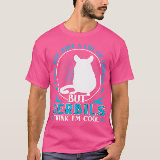 Gerbil Is My Friend Rodent Gerbil T-Shirt