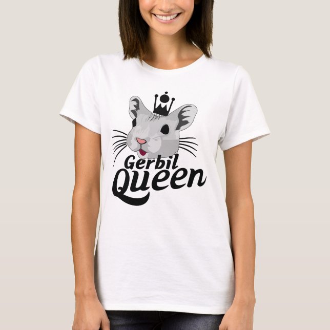 Gerbil Queen T-Shirt (Front)