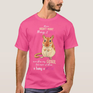 Gerbil There Aren'T Many Things I Love Mum Gerbil T-Shirt