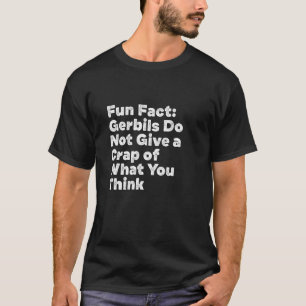 Gerbils Don't Give a Crap Animal Pun Humour Anim T-Shirt