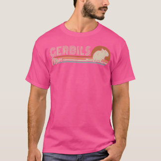Gerbils Mum Pet Mouse Mother Rat Rodent Gerbillina T-Shirt