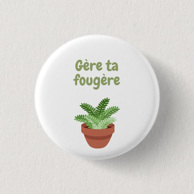 Gère ta fougère 2 T-Shirt 3 Cm Round Badge (Front)