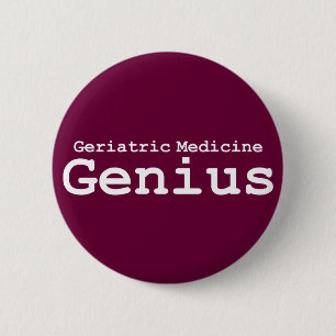 Geriatric Medicine Genius Gifts 6 Cm Round Badge