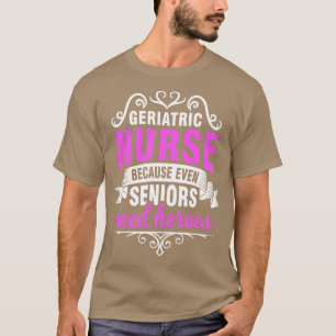 Geriatric Nurse Elderly Care Worker T-Shirt