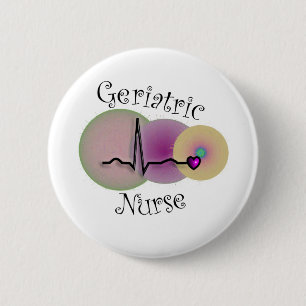 Geriatric Nurse Gifts 6 Cm Round Badge
