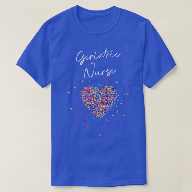 Geriatric Nurse Medical Assistant Heart 1 T-Shirt (Design Front)