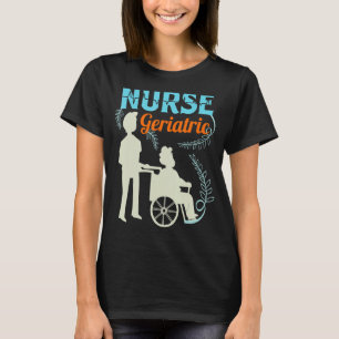 Geriatric Nurse Practitioner Caregiver T-Shirt