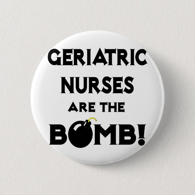 Geriatric Nurses Are The Bomb! 6 Cm Round Badge (Front)