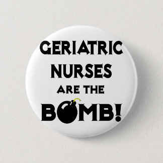 Geriatric Nurses Are The Bomb! 6 Cm Round Badge