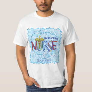 Geriatric Nurses Motto  nurse T-Shirt