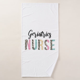 Geriatrics Nurse Cute Leopard Design - Funny Gift Bath Towel