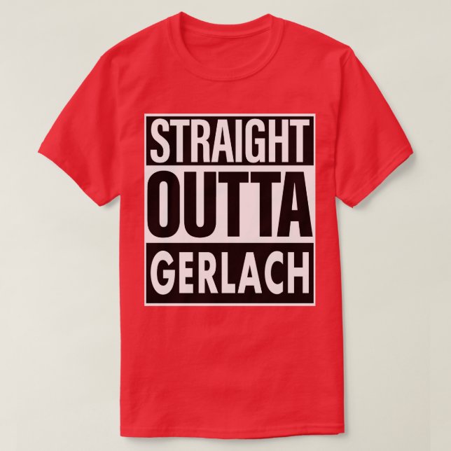 Gerlach Name Straight Outta Gerlach T-Shirt (Design Front)