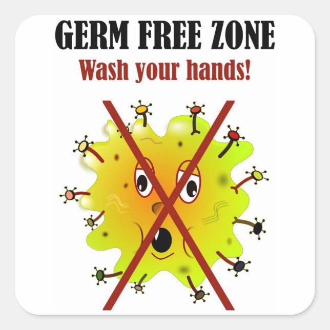 Germ Free Zone. Wash your hands! Square Sticker (Front)
