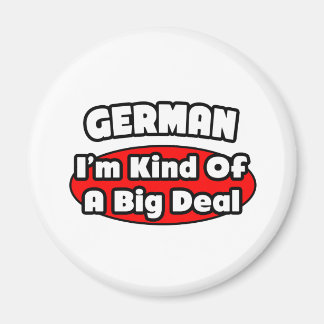 German...Big Deal Magnet
