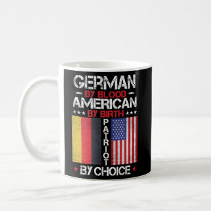 German By Blood American By Birth Patriot By Choic Coffee Mug