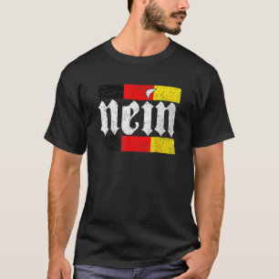 German Flag Deutschland Germany Nein German Roots T-Shirt