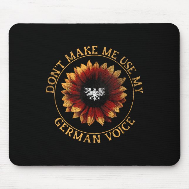 German Flag _ _ Dont Make Me Use My German Voice  Mouse Mat (Front)