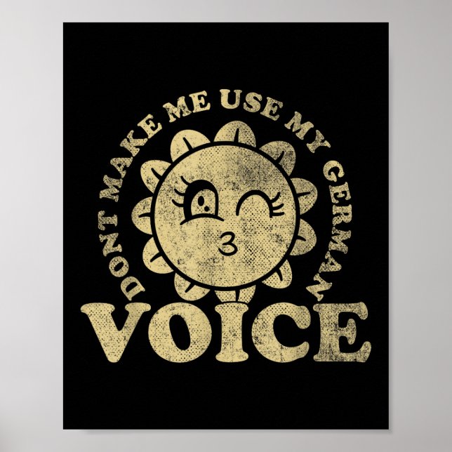 German Flag _ _ Dont Make Me Use My German Voice _ Poster (Front)