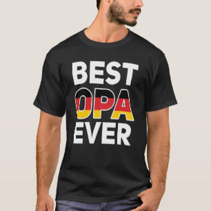 German Grandpa Best Opa Ever Opa Birthday T-Shirt